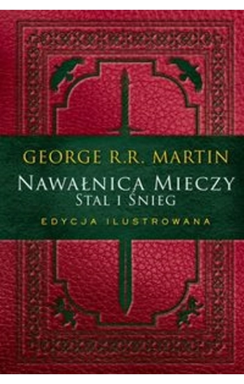 Nawałnica mieczy Stal i śnieg Edycja ilustrowana - George R.R. Martin
