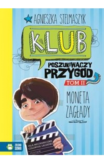 Klub Poszukiwaczy Przygód Część 2 Moneta Zagłady - Agnieszka Stelmaszyk