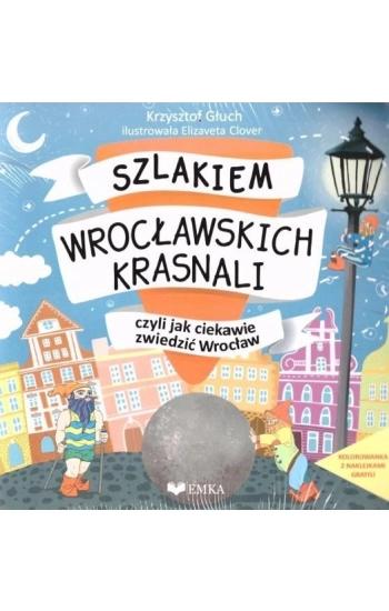 Szlakiem wrocławskich krasnali, czyli jak ciekawie zwiedzić Wrocław + kolorowanka - Głuch Krzysztof