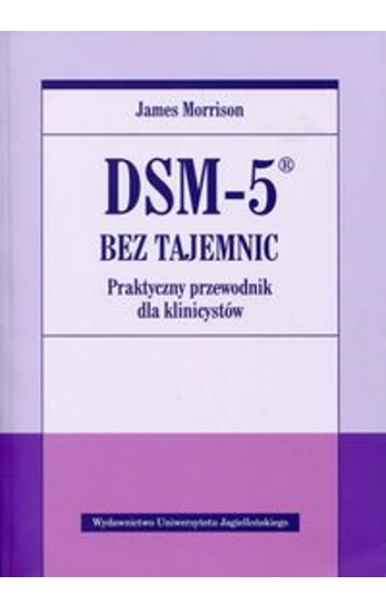 DSM-5 bez tajemnic Praktyczny przewodnik dla klinicystów - James Morrison