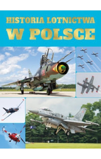 Historia lotnictwa w Polsce - zbiorowa praca