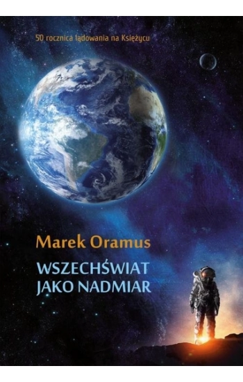 Wszechświat jako nadmiar - Marek Oramus