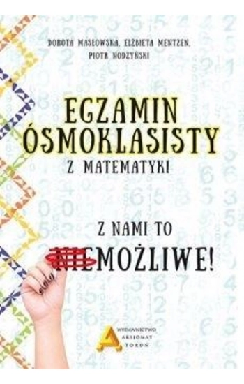 Egzamin ósmoklasisty z matematyki - Dorota Masłowska, Piotr Nodzyński, Elżbieta Mentzen