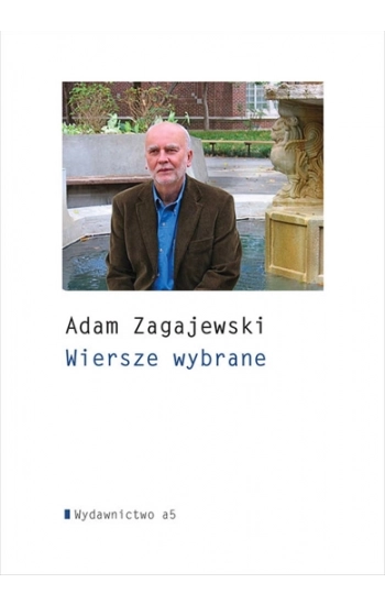 Wiersze wybrane - Adam Zagajewski