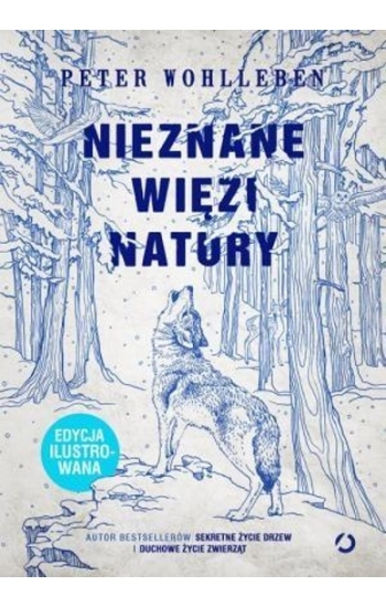 Nieznane więzi natury edycja ilustrowana - Peter Wohlleben