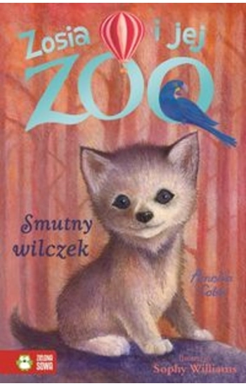 Zosia i jej zoo Smutny wilczek - Amelia Cobb