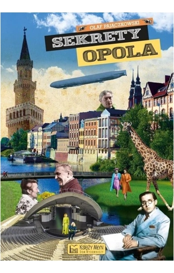 Sekrety Opola - Olaf Pajączkowski