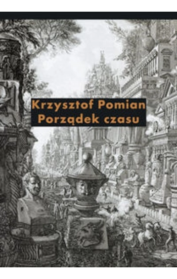 Porządek czasu - Krzysztof Pomian
