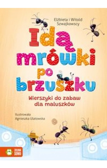 Idą mrówki po brzuszku - Elżbieta Szwajkowska
