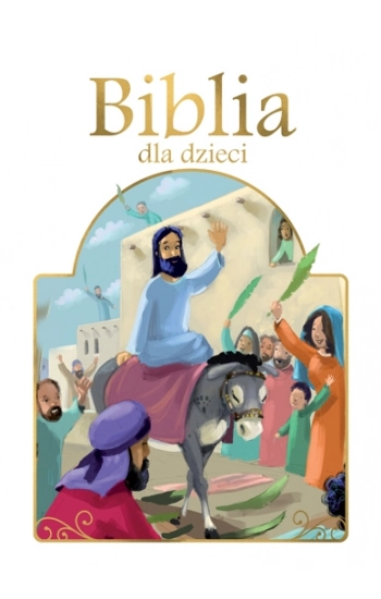 Biblia dla dzieci - zbiorowa praca