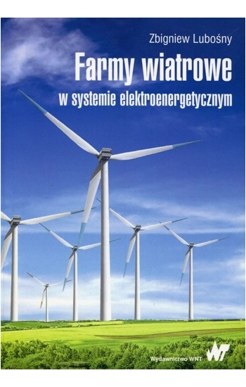 Farmy wiatrowe w systemie elektroenergetycznym - Lubośny Zbigniew