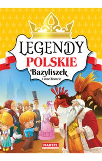 Legendy polskie Bazyliszek i inne historie - zbiorowa praca