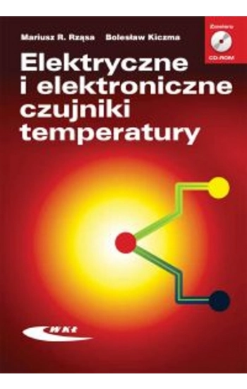 Elektryczne i elektroniczne czujniki temperatury + CD-ROM - Rząsa Mariusz, Kiczma Bolesław