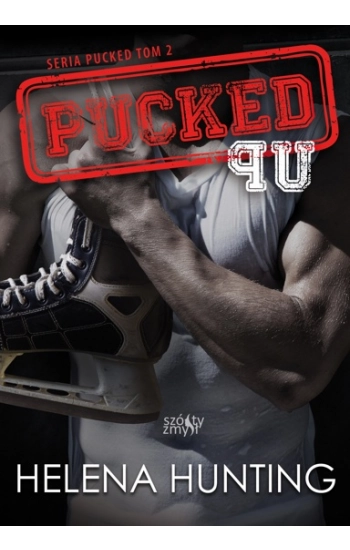 Pucked Up Seria Pucked tom 2 - Helena Hunting