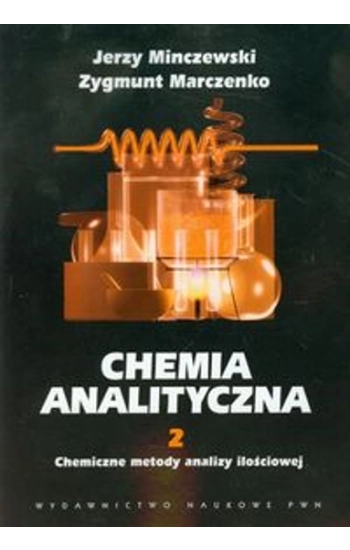 Chemia analityczna Tom 2 Chemiczne metody analizy ilościowej - Jerzy Minczewski