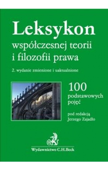 Leksykon współczesnej teorii i filozofii prawa 100 podstawowych pojęć - dr prof.