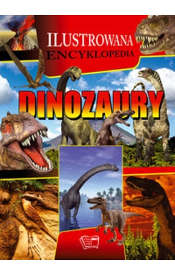 Dinozaury Ilustrowana encyklopedia - zbiorowa praca