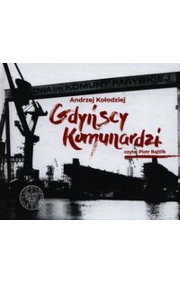 Gdyńscy Komunardzi + CD - Andrzej Kołodziej