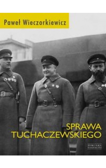 Sprawa Tuchaczewskiego - Paweł Wieczorkiewicz