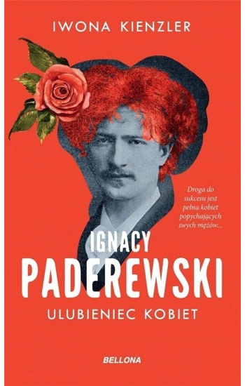 Ignacy Paderewski Ulubieniec kobiet - Iwona Kienzler