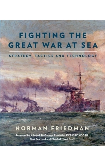 Fighting the Great War at Sea - Friedman Norman