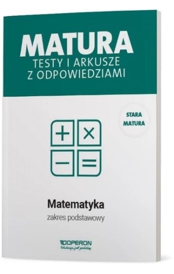 Matematyka Matura 2021 Testy i arkusze z odpowiedziami Zakres podstawowy - Marzena Orlińska, Sylwia Tarała