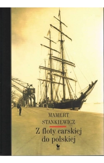 Z floty carskiej do polskiej - Mamert Stankiewicz