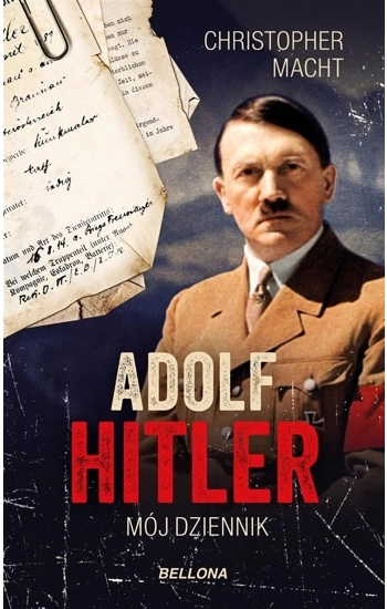Adolf Hitler Mój dziennik - Christopher Macht