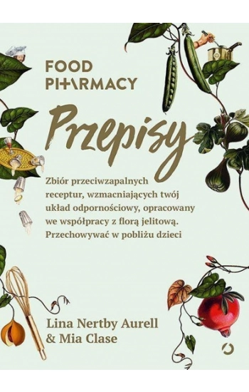 Food Pharmacy Przepisy - Mia Clase, Lina Nertby Aurell