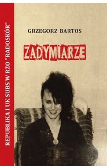 Zadymiarze - Bartos Grzegorz