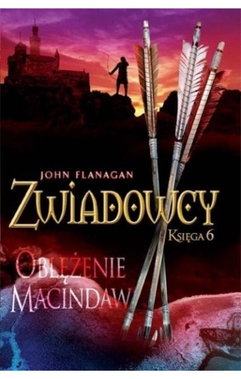 Zwiadowcy Księga 6 Oblężenie McIndaw - John Flanagan