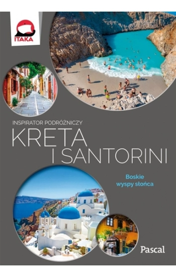Kreta i Santorini Inspirator podróżniczy - Anna Tupaczewska