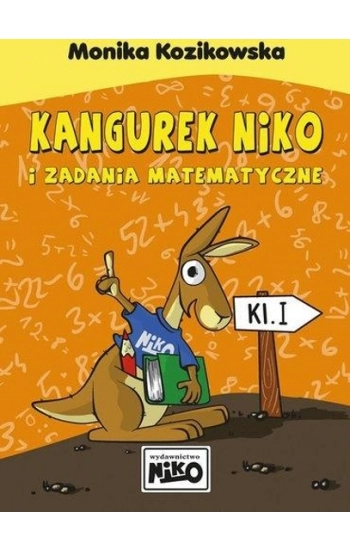 Kangurek NIKO i zadania matematyczne dla klasy 1 - Monika Kozikowska