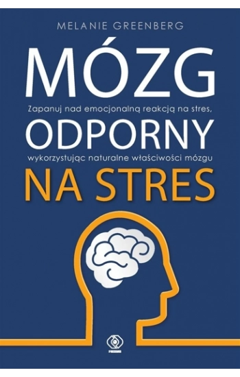 Mózg odporny na stres - Melanie Greenberg