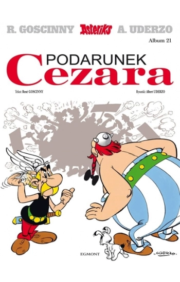 Asteriks Podarunek Cezara 21 - Albert Uderzo, René Goscinny