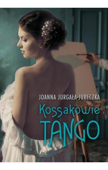 Kossakowie Tango - Joanna Jurgała-Jureczka
