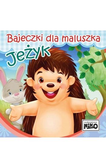 Bajeczki dla maluszka Jeżyk - Wioletta Piasecka