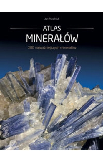 Atlas minerałów - Parafiniuk Jan