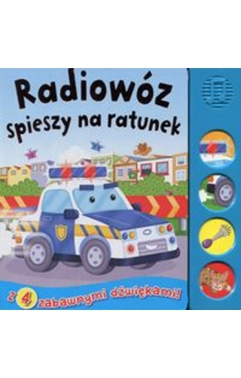 Radiowóz spieszy na ratunek Książeczka dźwiękowa - zbiorowa praca