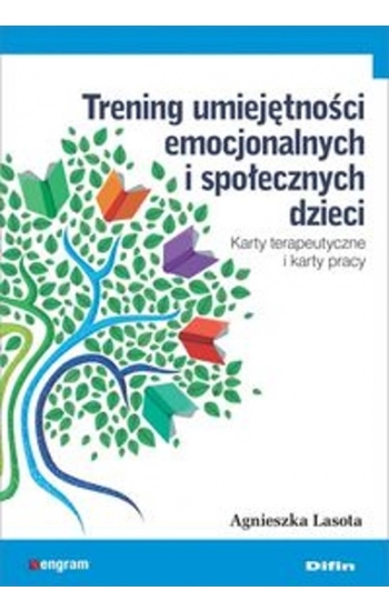Trening umiejętności emocjonalnych i społecznych dzieci - Agnieszka Lasota