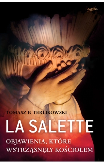 La Salette - Tomasz Terlikowski