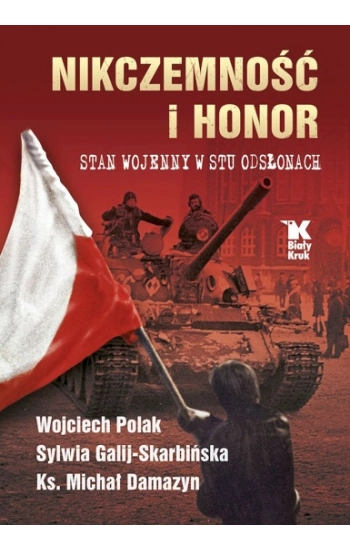 Nikczemność i honor. Stan wojenny w stu odsłonach - Polak Wojciech