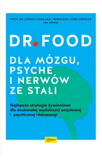 Dr Food. Dla mózgu, psyche i nerów ze stali - Hobelsberger Bernhard