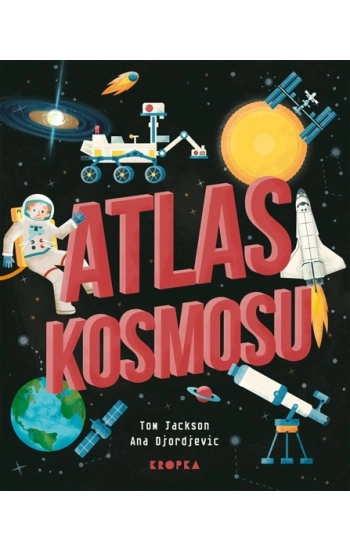 Atlas kosmosu - Tom Jackson, Ana Djordjevic