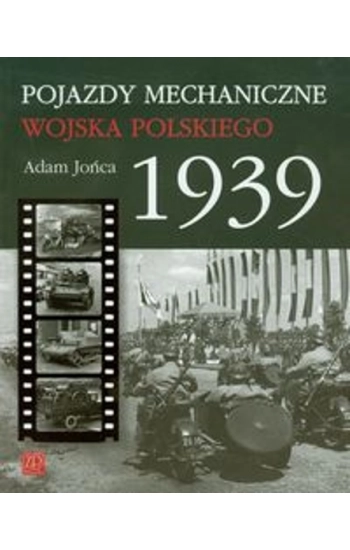 Pojazdy mechaniczne Wojska Polskiego 1939 - Adam Jońca
