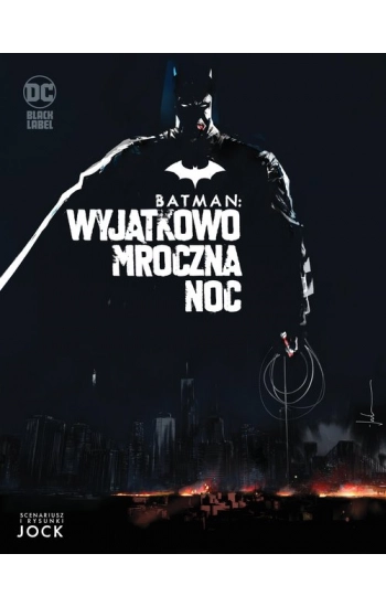 Batman. Wyjątkowo mroczna noc - Jock , Tomasz Sidorkiewicz