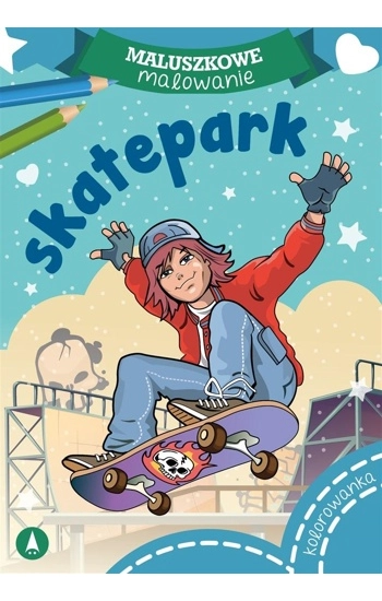 Maluszkowe malowanie. Skatepark - Wydawnictwo Skrzat