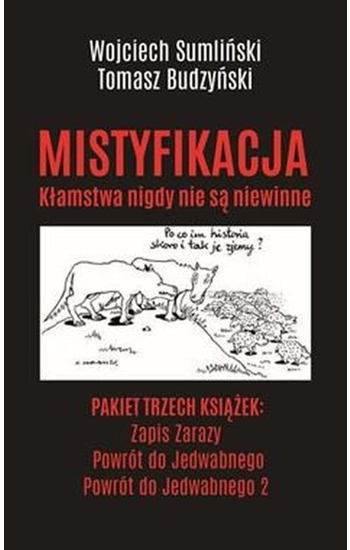 Powrót do Jedwabnego / Powrót do Jedwabnego 2 / Zapis zarazy - Wojciech Sumliński, Tomasz Budzyński