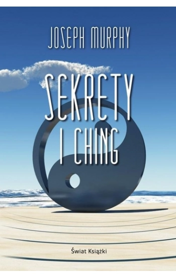 Sekrety I Ching - Joseph Murphy