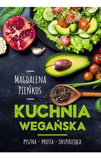 Kuchnia wegańska - Magdalena Pieńkos